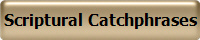 Scriptural Catchphrases