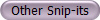Other Snip-its
